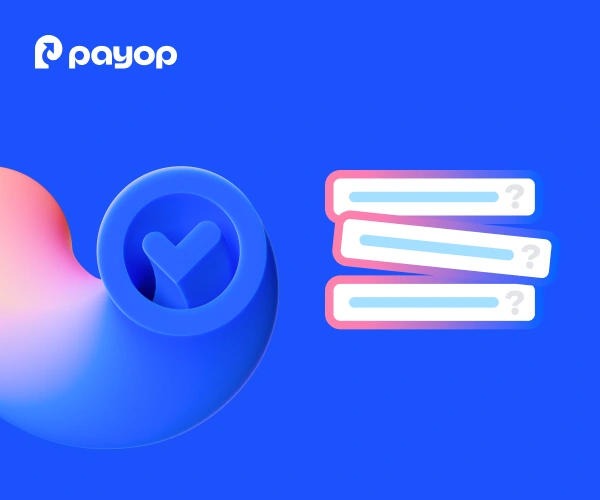 Blue background with a Payop logo. A 3D blue circle with a checkmark on the left, and three stacked notification boxes with question marks on the right.
