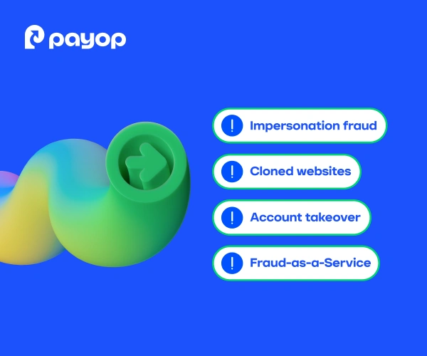 Bright blue background with a colourful swirl on the left. The Payop logo is at the top. Four alert icons with text: Impersonation fraud, Cloned websites, Account takeover, Fraud-as-a-Service.