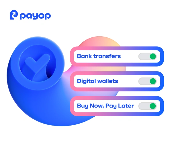 Blue checkmark with Payop logo, followed by toggle options for "Bank transfers," "Digital wallets," and "Buy Now, Pay Later", all set to green.
