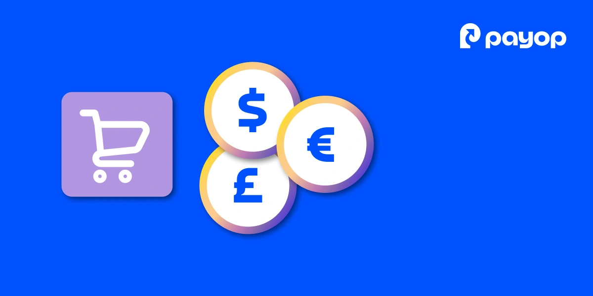 Blue background with a white shopping cart icon on a purple square, and three overlapping coins showing dollar, euro, and pound symbols. Payop logo in top right.