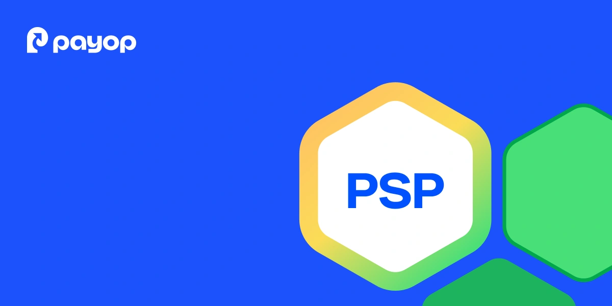 Blue background with the Payop logo in white at the top left. A yellow hexagon with "PSP" in blue is centrally placed, surrounded by green hexagons.