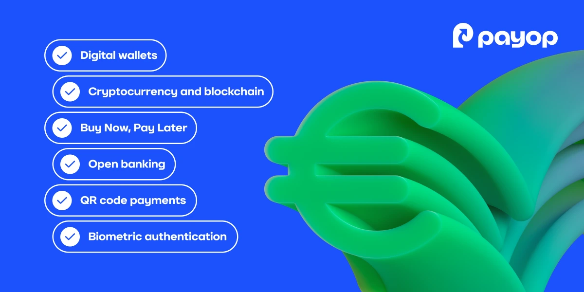 Blue and green digital-themed image with a 3D euro symbol and a list: Digital wallets, Cryptocurrency, Buy Now Pay Later, Open banking, QR code, Biometric.