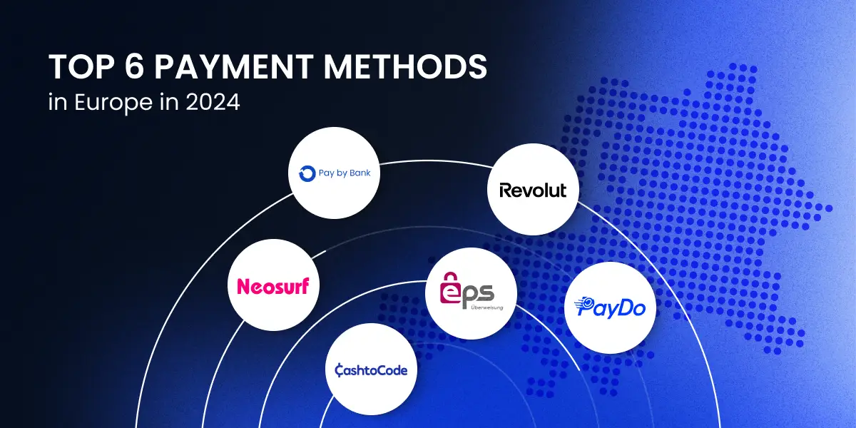 Top 6 Payment Methods in Europe in 2024