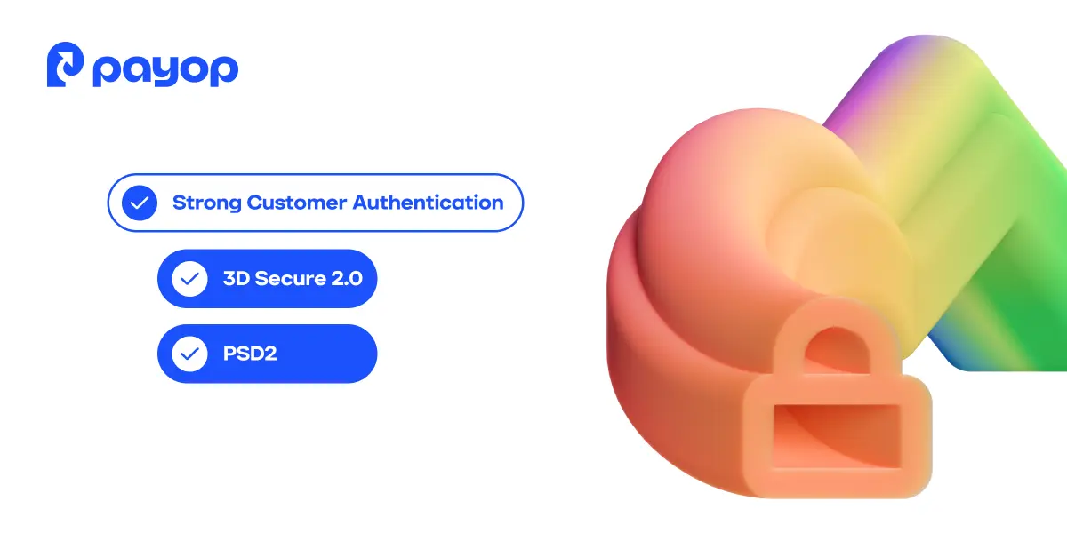 Payment security graphic showing Strong Customer Authentication, 3D Secure 2.0, and PSD2 labels beside a colorful lock icon with Payop branding